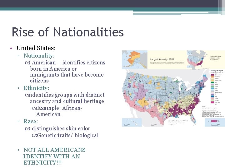 Rise of Nationalities • United States: ▫ Nationality: American – identifies citizens born in