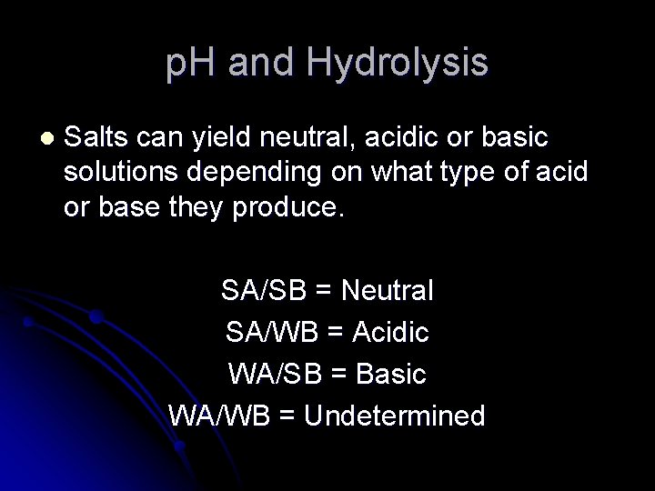 p. H and Hydrolysis l Salts can yield neutral, acidic or basic solutions depending