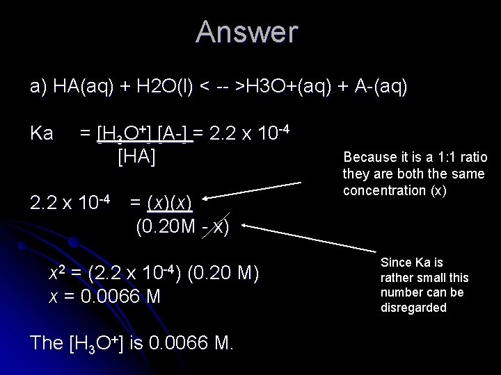 Answer a) HA(aq) + H 2 O(l) < -- >H 3 O+(aq) + A-(aq)