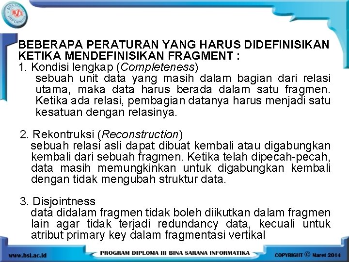 BEBERAPA PERATURAN YANG HARUS DIDEFINISIKAN KETIKA MENDEFINISIKAN FRAGMENT : 1. Kondisi lengkap (Completeness) sebuah