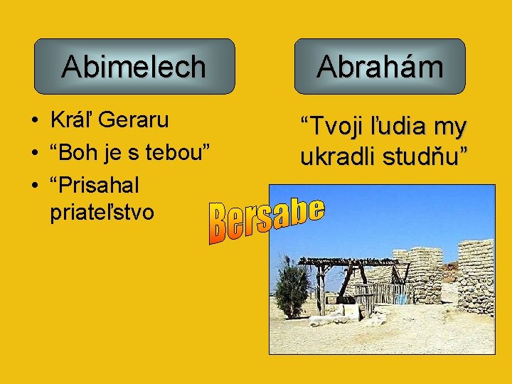 Abimelech • Kráľ Geraru • “Boh je s tebou” • “Prisahal priateľstvo Abrahám “Tvoji