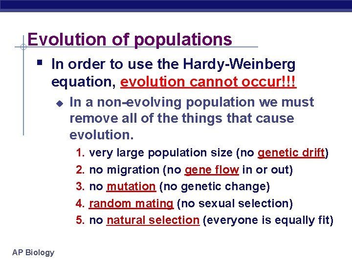 Evolution of populations § In order to use the Hardy-Weinberg equation, evolution cannot occur!!!