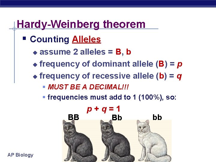 Hardy-Weinberg theorem § Counting Alleles assume 2 alleles = B, b u frequency of