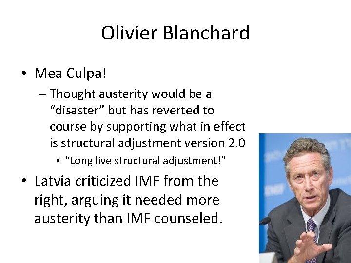 Olivier Blanchard • Mea Culpa! – Thought austerity would be a “disaster” but has