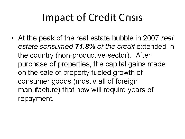 Impact of Credit Crisis • At the peak of the real estate bubble in