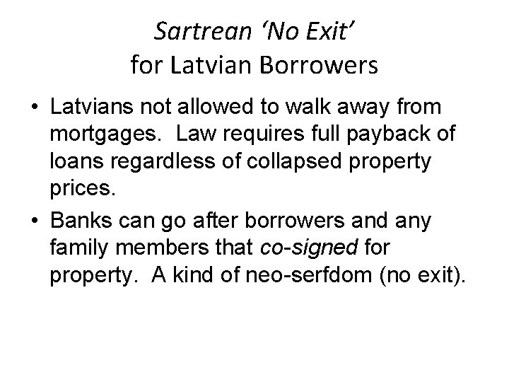 Sartrean ‘No Exit’ for Latvian Borrowers • Latvians not allowed to walk away from