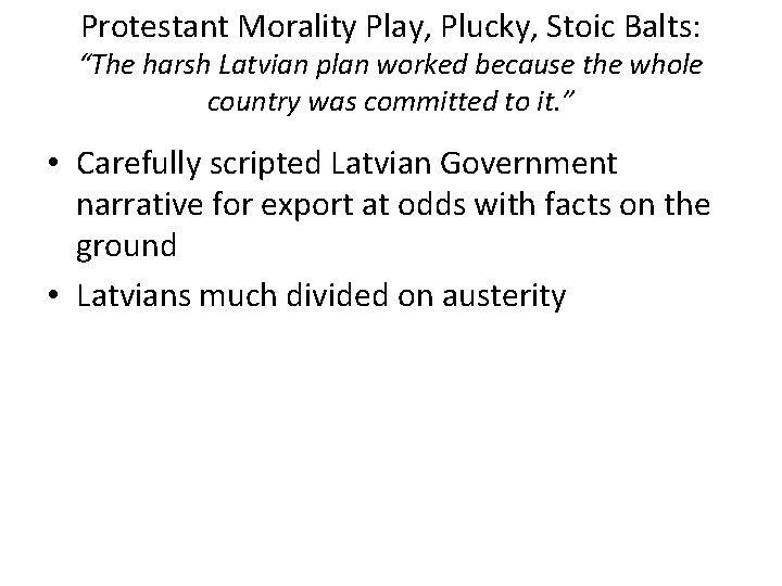 Protestant Morality Play, Plucky, Stoic Balts: “The harsh Latvian plan worked because the whole