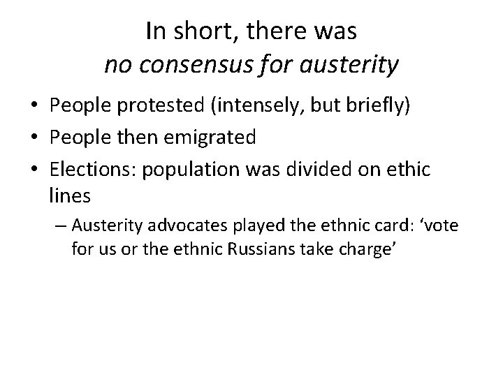 In short, there was no consensus for austerity • People protested (intensely, but briefly)