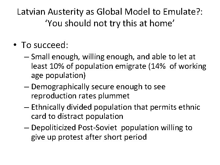 Latvian Austerity as Global Model to Emulate? : ‘You should not try this at