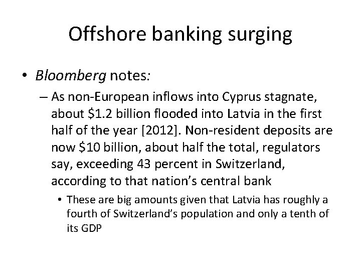 Offshore banking surging • Bloomberg notes: – As non-European inflows into Cyprus stagnate, about