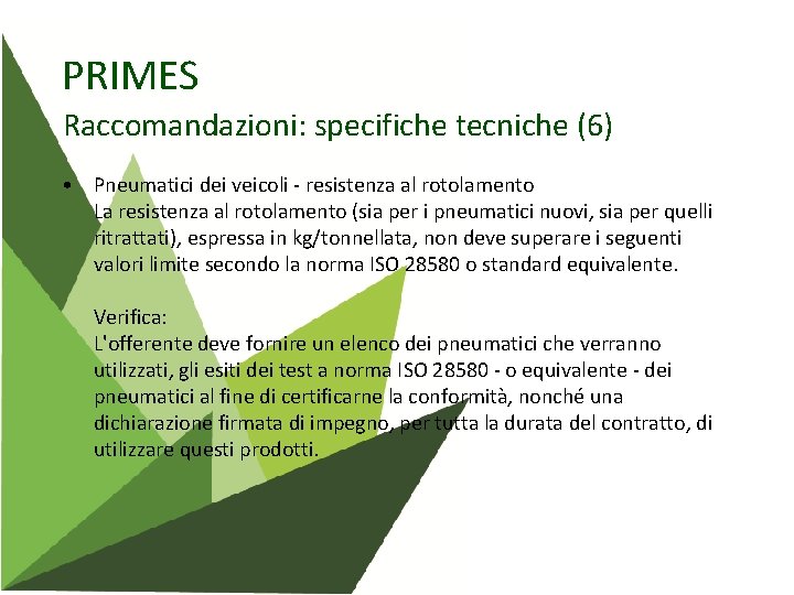 PRIMES Raccomandazioni: specifiche tecniche (6) • Pneumatici dei veicoli - resistenza al rotolamento La