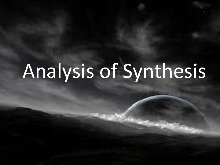 Analysis of Synthesis 