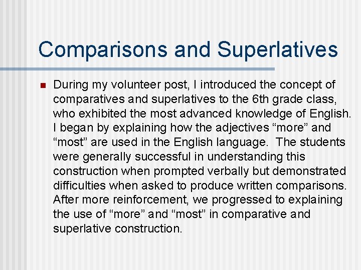 Comparisons and Superlatives n During my volunteer post, I introduced the concept of comparatives