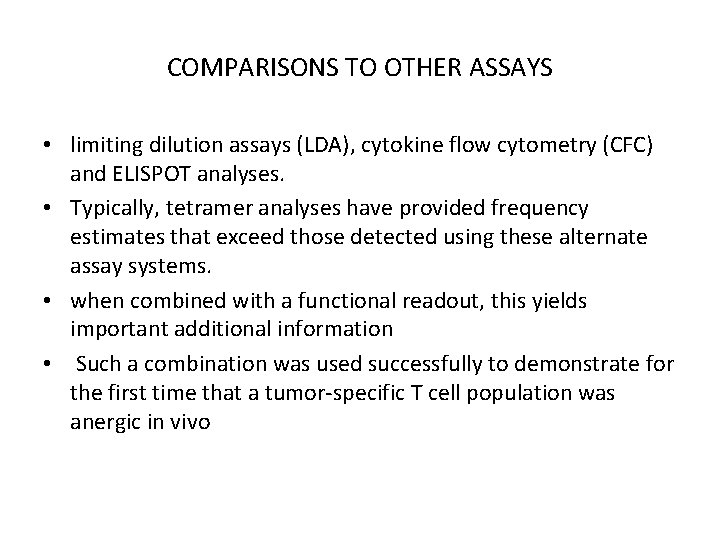 COMPARISONS TO OTHER ASSAYS • limiting dilution assays (LDA), cytokine flow cytometry (CFC) and