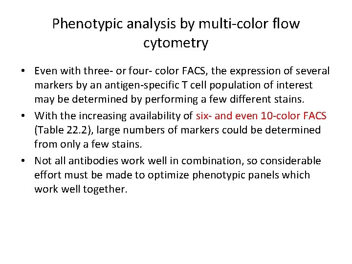 Phenotypic analysis by multi-color flow cytometry • Even with three- or four- color FACS,