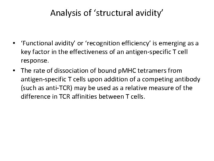 Analysis of ‘structural avidity’ • ‘Functional avidity’ or ‘recognition efficiency’ is emerging as a