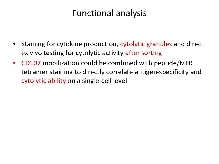 Functional analysis • Staining for cytokine production, cytolytic granules and direct ex vivo testing
