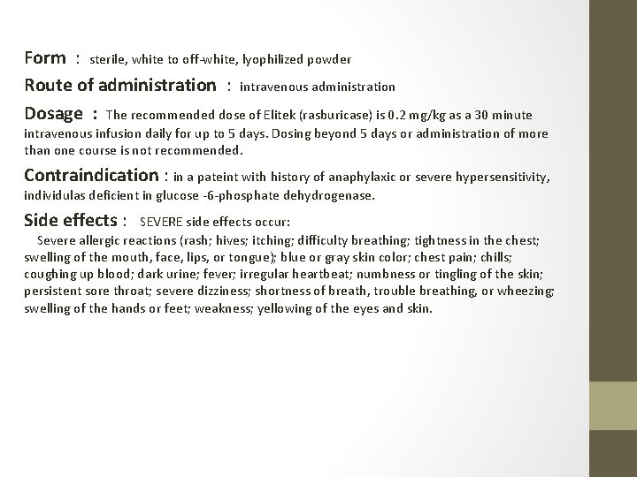 Form : sterile, white to off-white, lyophilized powder Route of administration : intravenous administration