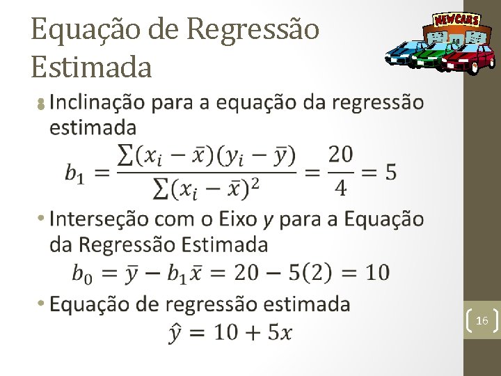 Equação de Regressão Estimada • 16 