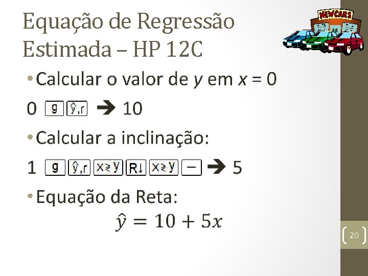 Equação de Regressão Estimada – HP 12 C • 20 