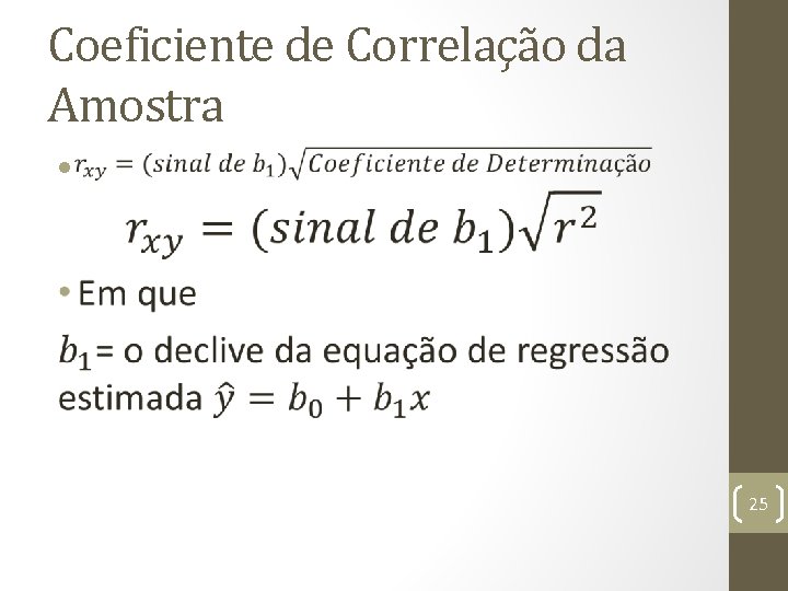 Coeficiente de Correlação da Amostra • 25 