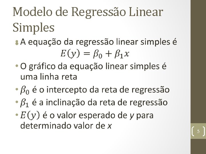 Modelo de Regressão Linear Simples • 5 