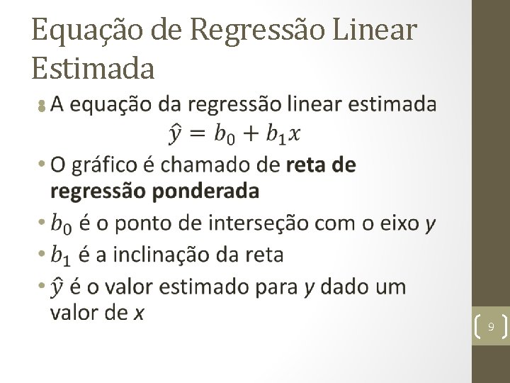 Equação de Regressão Linear Estimada • 9 