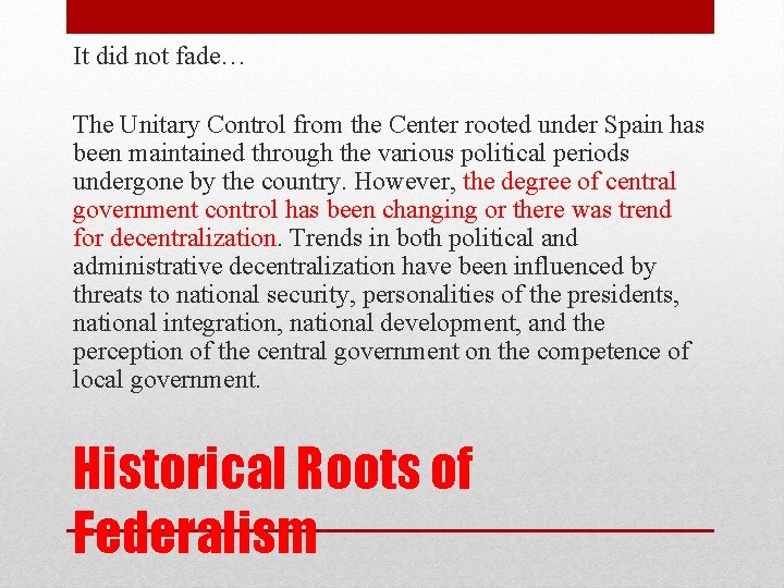 It did not fade… The Unitary Control from the Center rooted under Spain has