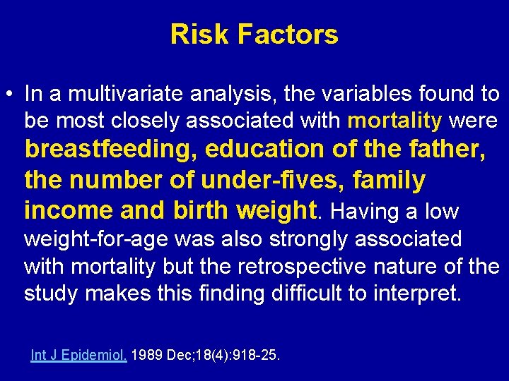 Risk Factors • In a multivariate analysis, the variables found to be most closely