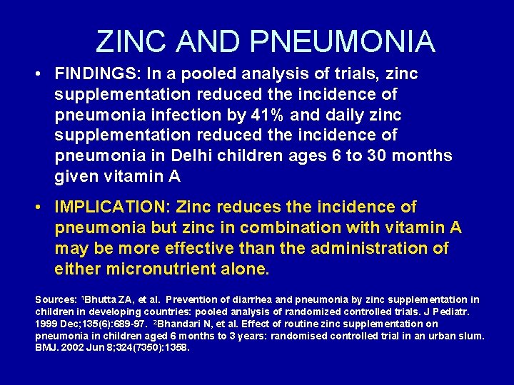 ZINC AND PNEUMONIA • FINDINGS: In a pooled analysis of trials, zinc supplementation reduced