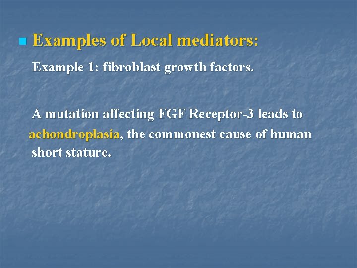 n Examples of Local mediators: Example 1: fibroblast growth factors. A mutation affecting FGF