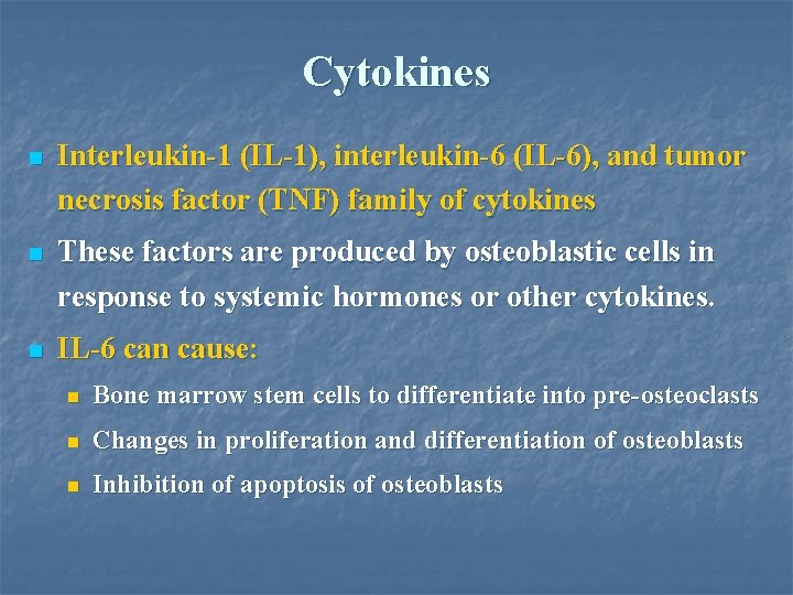 Cytokines n Interleukin-1 (IL-1), interleukin-6 (IL-6), and tumor necrosis factor (TNF) family of cytokines