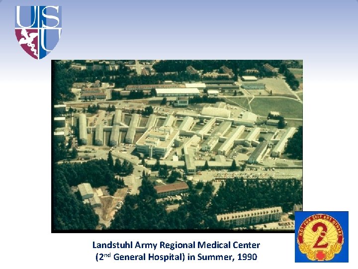 Landstuhl Army Regional Medical Center (2 nd General Hospital) in Summer, 1990 