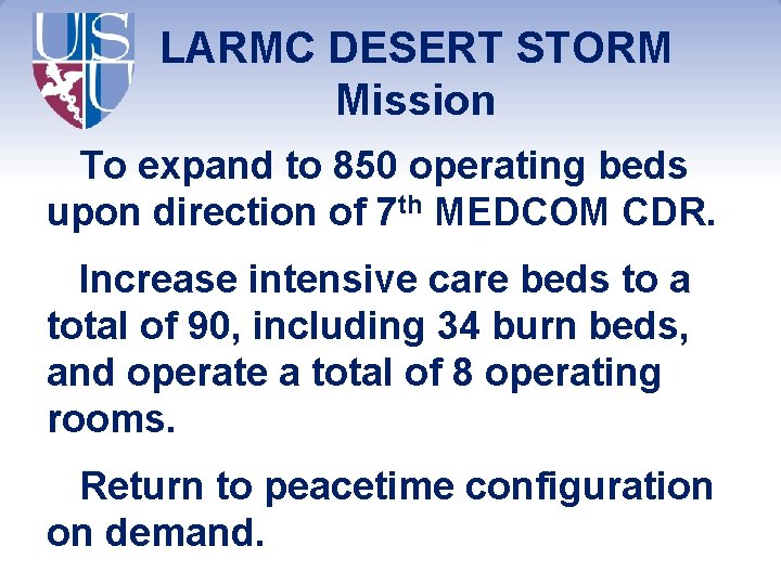 LARMC DESERT STORM Mission To expand to 850 operating beds upon direction of 7