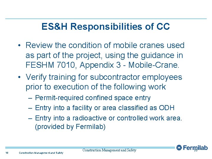 ES&H Responsibilities of CC • Review the condition of mobile cranes used as part