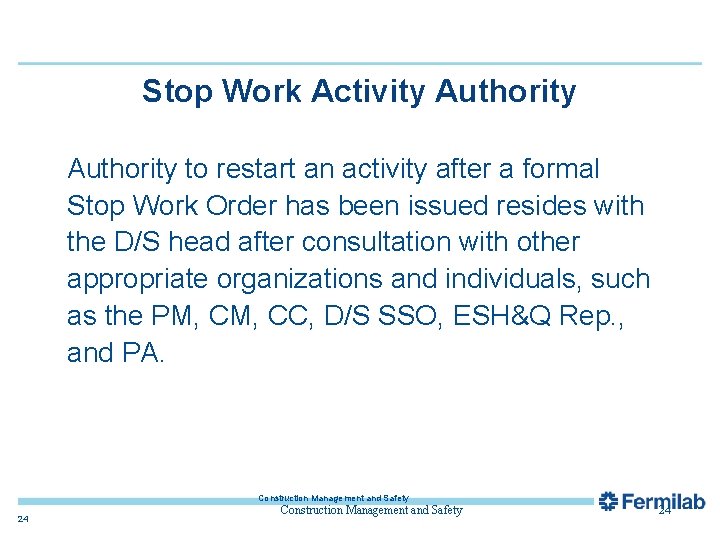 Stop Work Activity Authority to restart an activity after a formal Stop Work Order