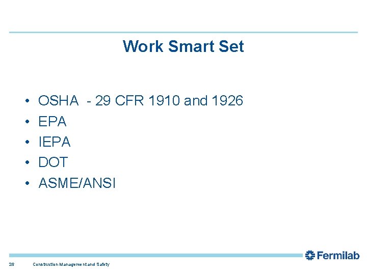 Work Smart Set • • • 26 OSHA - 29 CFR 1910 and 1926