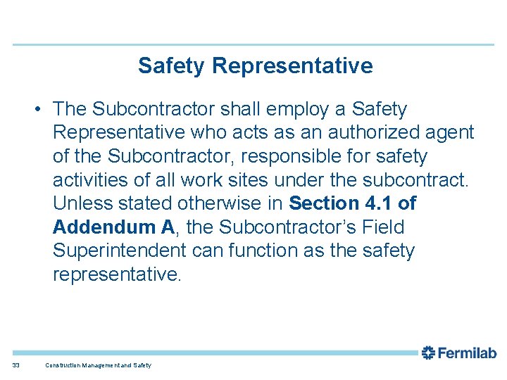 Safety Representative • The Subcontractor shall employ a Safety Representative who acts as an