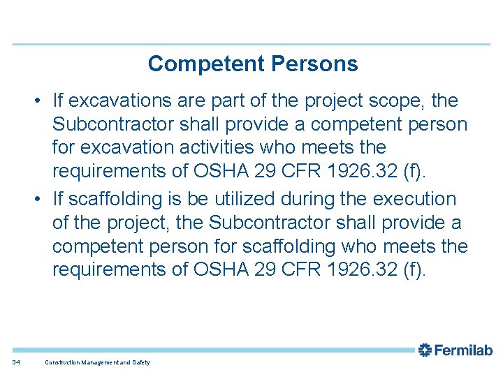 Competent Persons • If excavations are part of the project scope, the Subcontractor shall