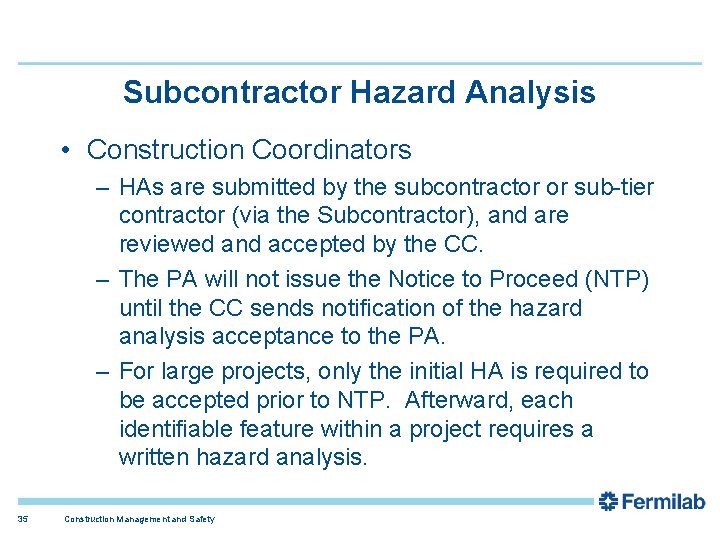 Subcontractor Hazard Analysis • Construction Coordinators – HAs are submitted by the subcontractor or