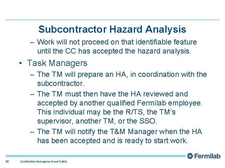 Subcontractor Hazard Analysis – Work will not proceed on that identifiable feature until the