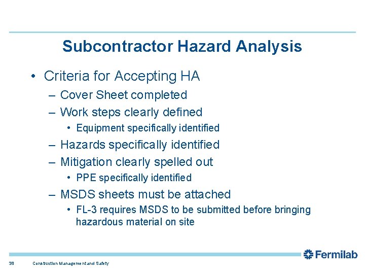 Subcontractor Hazard Analysis • Criteria for Accepting HA – Cover Sheet completed – Work