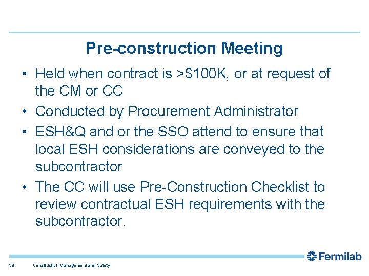 Pre-construction Meeting • Held when contract is >$100 K, or at request of the