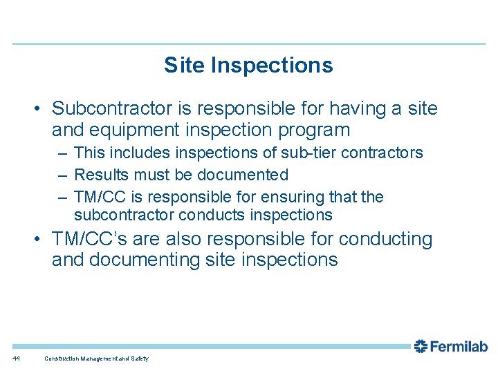 Site Inspections • Subcontractor is responsible for having a site and equipment inspection program