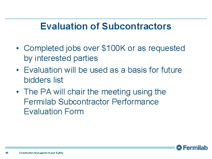 Evaluation of Subcontractors • Completed jobs over $100 K or as requested by interested