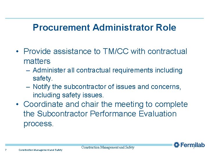Procurement Administrator Role • Provide assistance to TM/CC with contractual matters – Administer all
