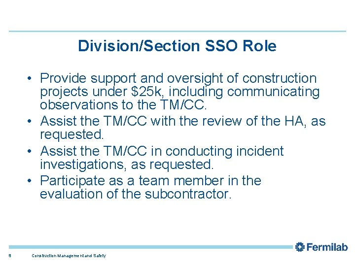 Division/Section SSO Role • Provide support and oversight of construction projects under $25 k,
