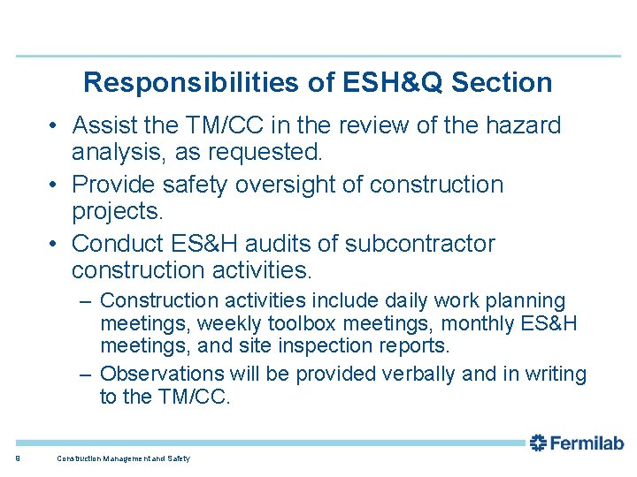 Responsibilities of ESH&Q Section • Assist the TM/CC in the review of the hazard