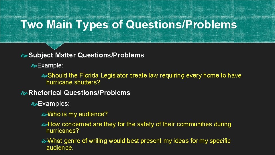 Two Main Types of Questions/Problems Subject Matter Questions/Problems Example: Should the Florida Legislator create