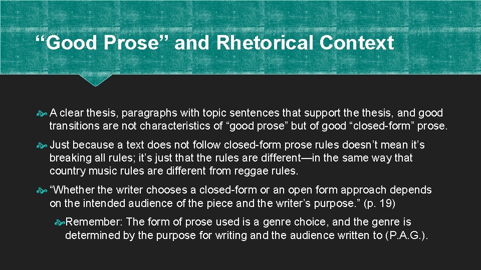 “Good Prose” and Rhetorical Context A clear thesis, paragraphs with topic sentences that support
